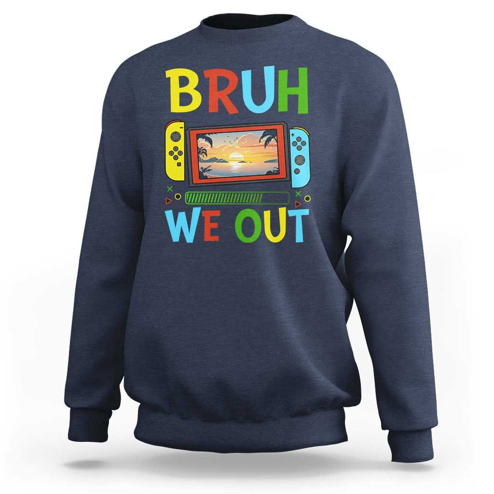 Summer Vacation Sweatshirt Bruh We Out Game Console Happy Last Day Of School TS11 Navy Print Your Wear