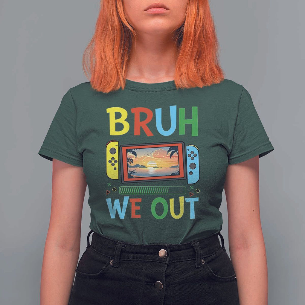 Summer Vacation T Shirt For Women Bruh We Out Game Console Happy Last Day Of School TS11 Dark Forest Green Print Your Wear