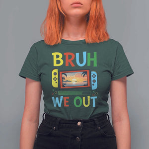 Summer Vacation T Shirt For Women Bruh We Out Game Console Happy Last Day Of School TS11 Dark Forest Green Print Your Wear