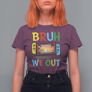 Summer Vacation T Shirt For Women Bruh We Out Game Console Happy Last Day Of School TS11 Maroon Print Your Wear