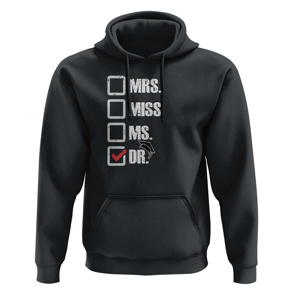 Funny Doctorate Graduation Hoodie Mrs Miss Miss Dr EdD Doctor of Education TS11 Black Print Your Wear