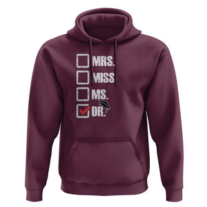 Funny Doctorate Graduation Hoodie Mrs Miss Miss Dr EdD Doctor of Education TS11 Maroon Print Your Wear