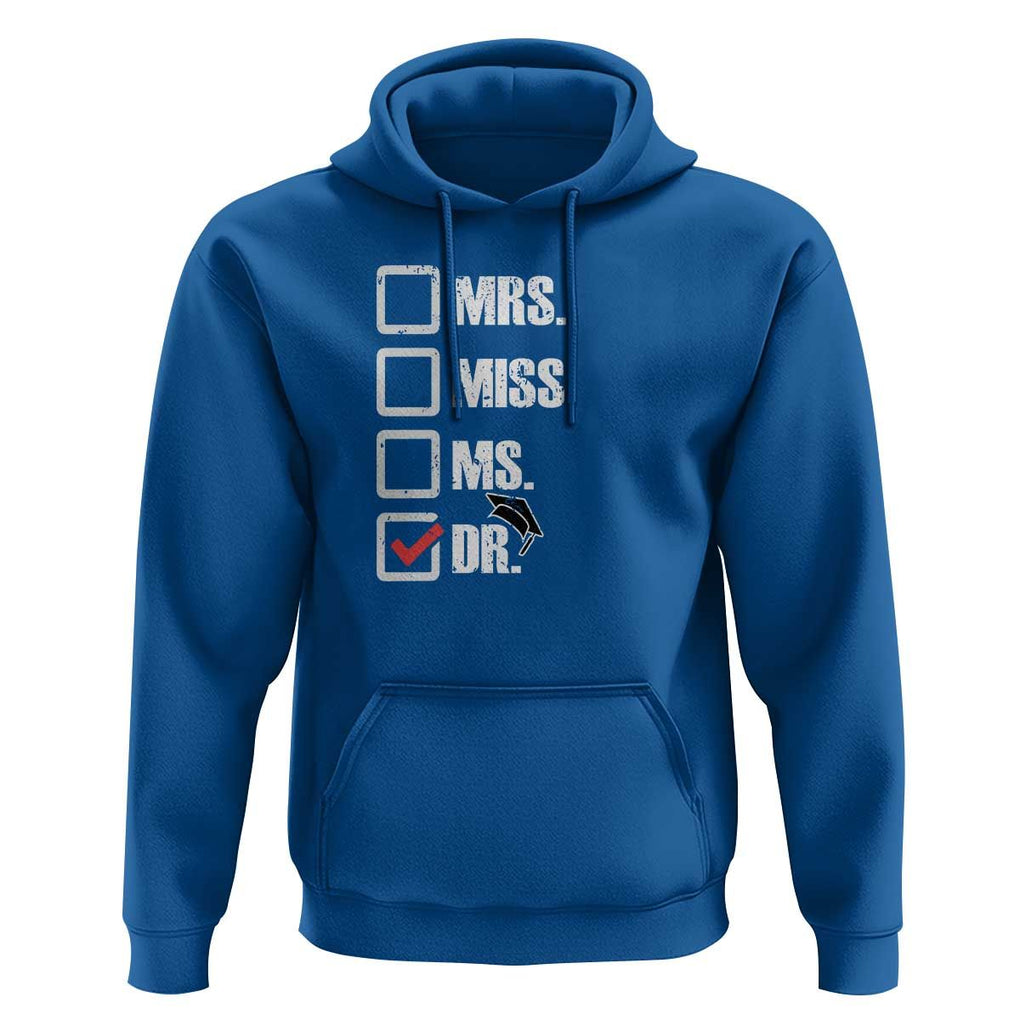 Funny Doctorate Graduation Hoodie Mrs Miss Miss Dr EdD Doctor of Education TS11 Royal Blue Print Your Wear