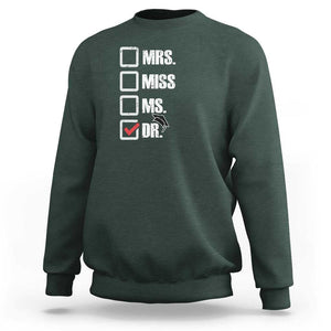 Funny Doctorate Graduation Sweatshirt Mrs Miss Miss Dr EdD Doctor of Education TS11 Dark Forest Green Print Your Wear