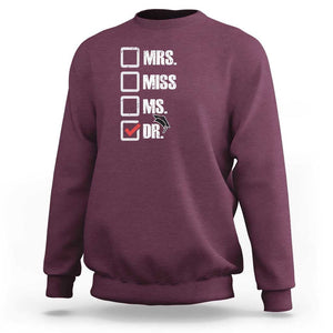 Funny Doctorate Graduation Sweatshirt Mrs Miss Miss Dr EdD Doctor of Education TS11 Maroon Print Your Wear