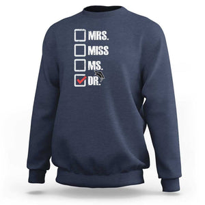 Funny Doctorate Graduation Sweatshirt Mrs Miss Miss Dr EdD Doctor of Education TS11 Navy Print Your Wear