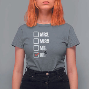 Funny Doctorate Graduation T Shirt For Women Mrs Miss Miss Dr EdD Doctor of Education TS11 Charcoal Print Your Wear