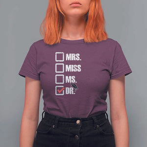 Funny Doctorate Graduation T Shirt For Women Mrs Miss Miss Dr EdD Doctor of Education TS11 Maroon Print Your Wear