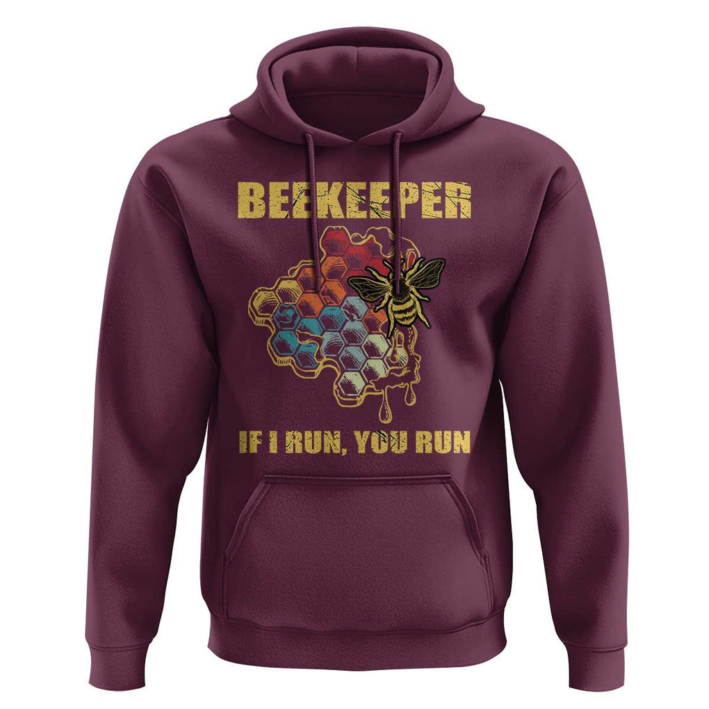 Funny Beekeeper Hoodie If I Run You Run Honey Bee Guy Apiarist TS11 Maroon Print Your Wear