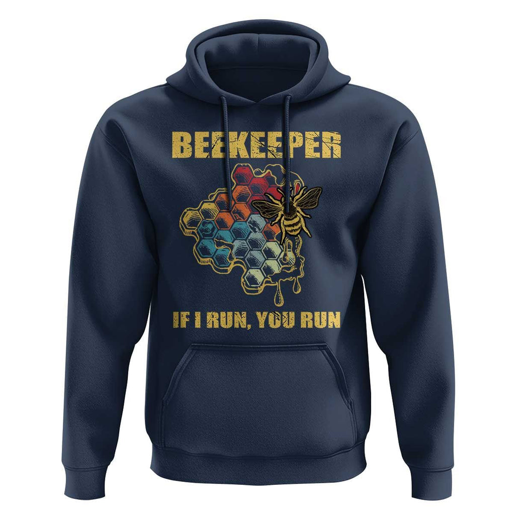 Funny Beekeeper Hoodie If I Run You Run Honey Bee Guy Apiarist TS11 Navy Print Your Wear