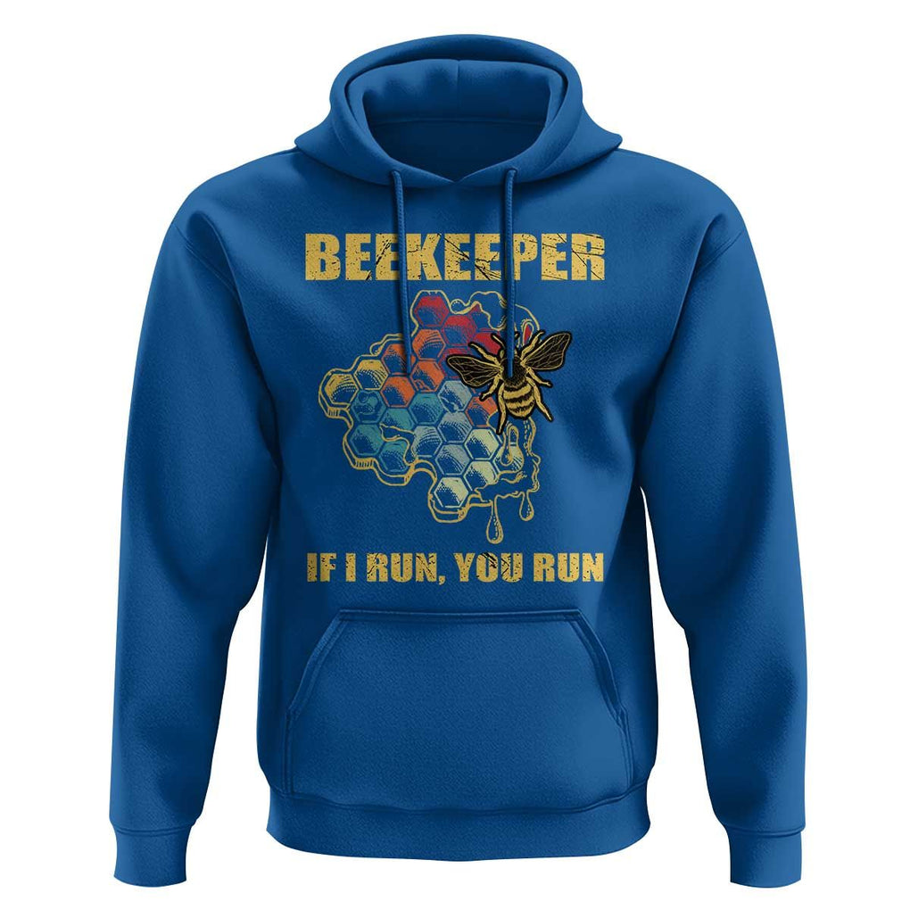 Funny Beekeeper Hoodie If I Run You Run Honey Bee Guy Apiarist TS11 Royal Blue Print Your Wear