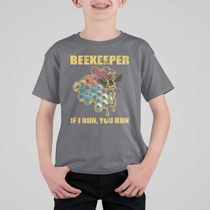 Funny Beekeeper T Shirt For Kid If I Run You Run Honey Bee Guy Apiarist TS11 Charcoal Print Your Wear
