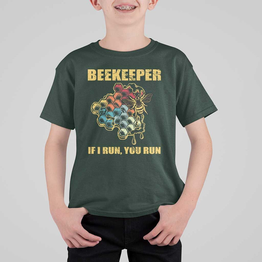 Funny Beekeeper T Shirt For Kid If I Run You Run Honey Bee Guy Apiarist TS11 Dark Forest Green Print Your Wear