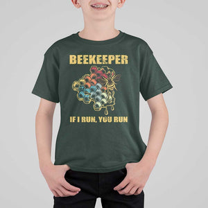 Funny Beekeeper T Shirt For Kid If I Run You Run Honey Bee Guy Apiarist TS11 Dark Forest Green Print Your Wear