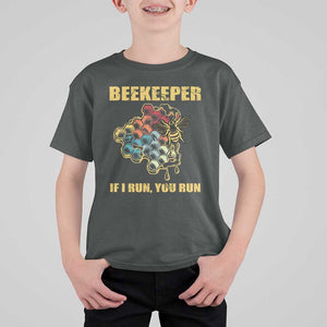 Funny Beekeeper T Shirt For Kid If I Run You Run Honey Bee Guy Apiarist TS11 Dark Heather Print Your Wear