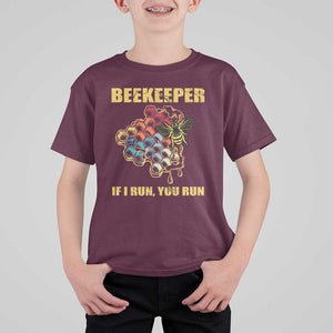 Funny Beekeeper T Shirt For Kid If I Run You Run Honey Bee Guy Apiarist TS11 Maroon Print Your Wear
