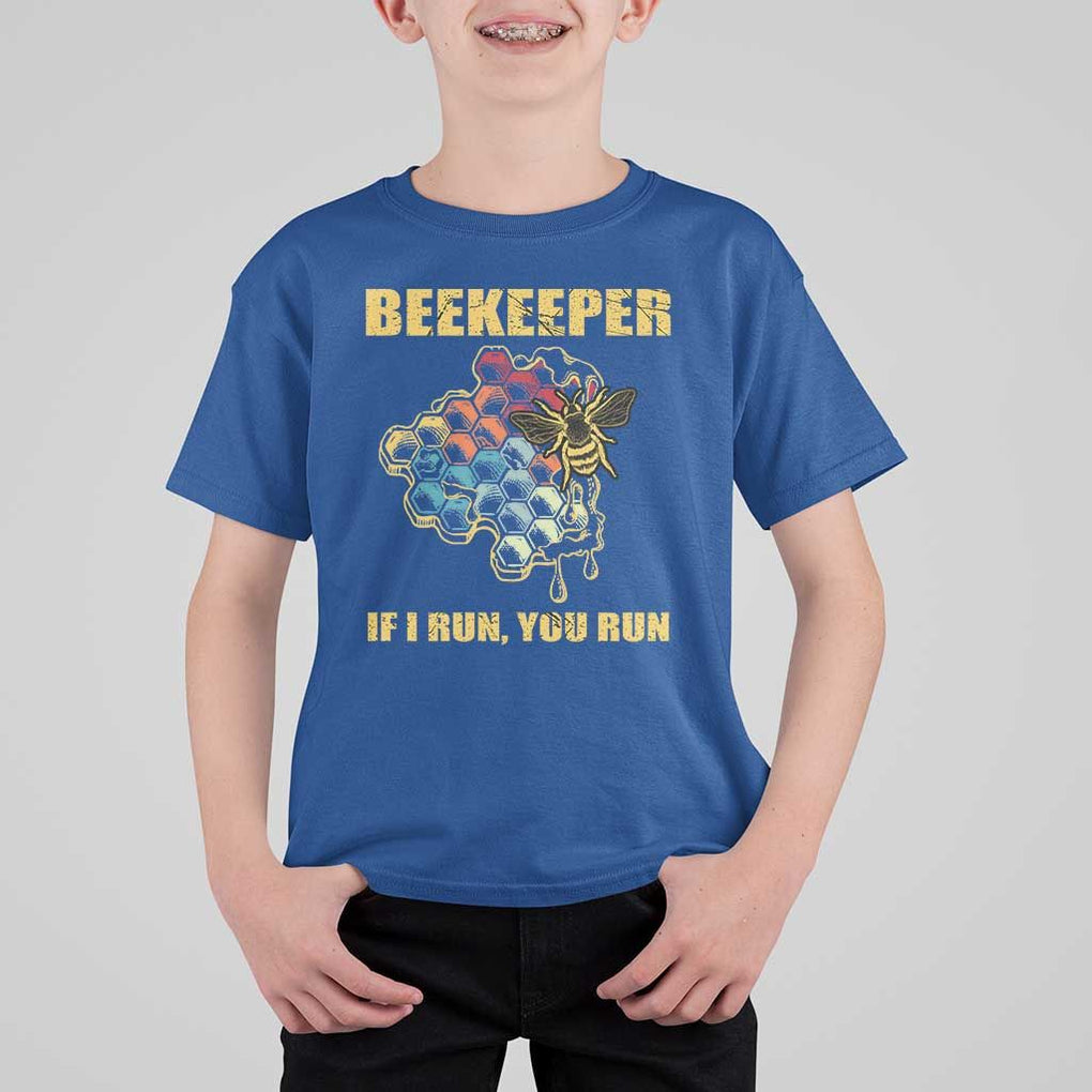 Funny Beekeeper T Shirt For Kid If I Run You Run Honey Bee Guy Apiarist TS11 Royal Blue Print Your Wear