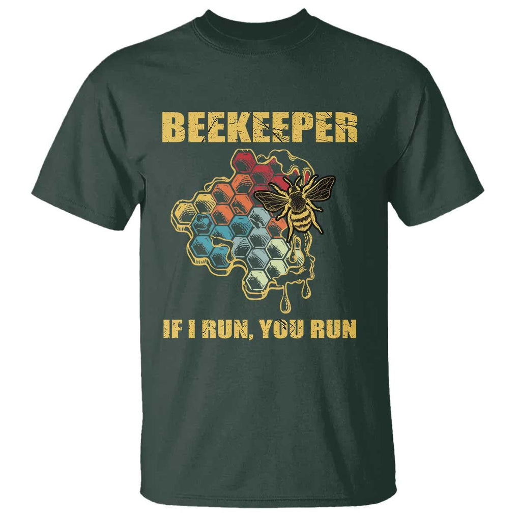Funny Beekeeper T Shirt If I Run You Run Honey Bee Guy Apiarist TS11 Dark Forest Green Print Your Wear