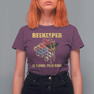 Funny Beekeeper T Shirt For Women If I Run You Run Honey Bee Guy Apiarist TS11 Maroon Print Your Wear
