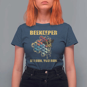 Funny Beekeeper T Shirt For Women If I Run You Run Honey Bee Guy Apiarist TS11 Navy Print Your Wear
