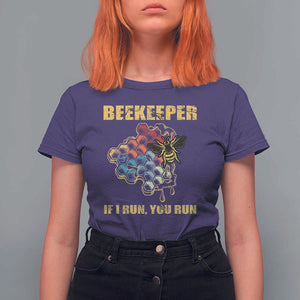 Funny Beekeeper T Shirt For Women If I Run You Run Honey Bee Guy Apiarist TS11 Purple Print Your Wear
