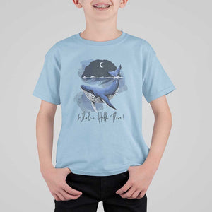 52-Hertz Whale Lover T Shirt For Kid Hello There Marine Biologist TS11 Light Blue Print Your Wear