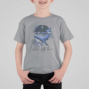 52-Hertz Whale Lover T Shirt For Kid Hello There Marine Biologist TS11 Sport Gray Print Your Wear