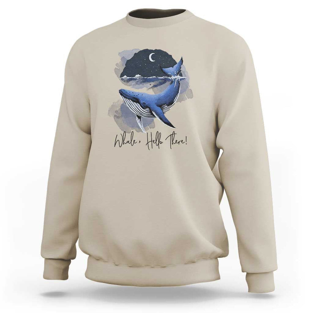 52-Hertz Whale Lover Sweatshirt Hello There Marine Biologist TS11 Sand Print Your Wear
