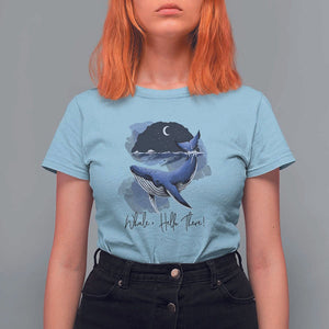 52-Hertz Whale Lover T Shirt For Women Hello There Marine Biologist TS11 Light Blue Print Your Wear
