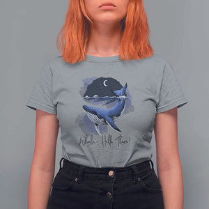 52-Hertz Whale Lover T Shirt For Women Hello There Marine Biologist TS11 Sport Gray Print Your Wear