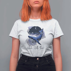 52-Hertz Whale Lover T Shirt For Women Hello There Marine Biologist TS11 White Print Your Wear