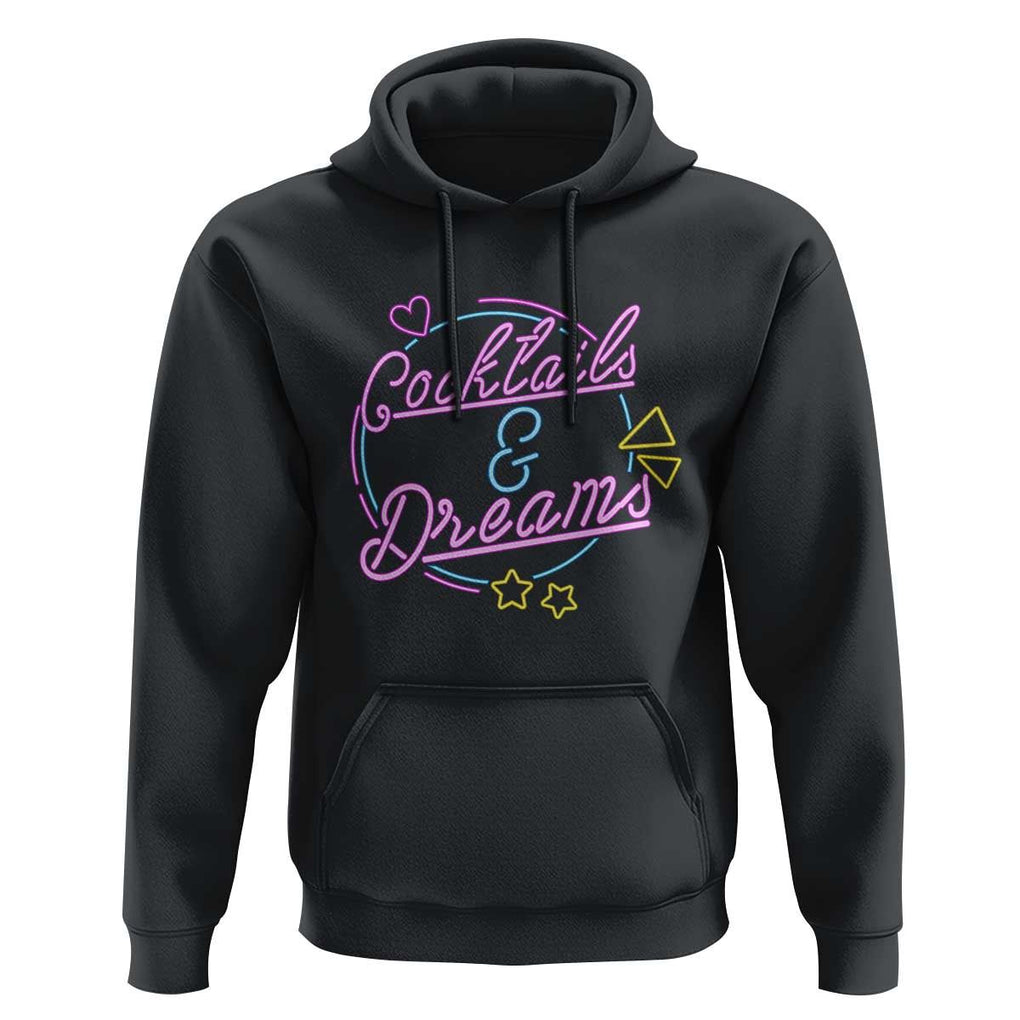 80s Vintage Style Hoodie Cocktails And Dreams Neon Sign Summer Vibe TS11 Black Print Your Wear