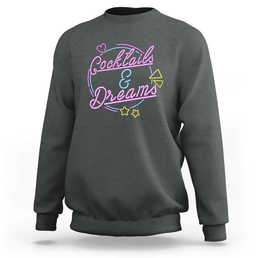80s Vintage Style Sweatshirt Cocktails And Dreams Neon Sign Summer Vibe TS11 Dark Heather Print Your Wear