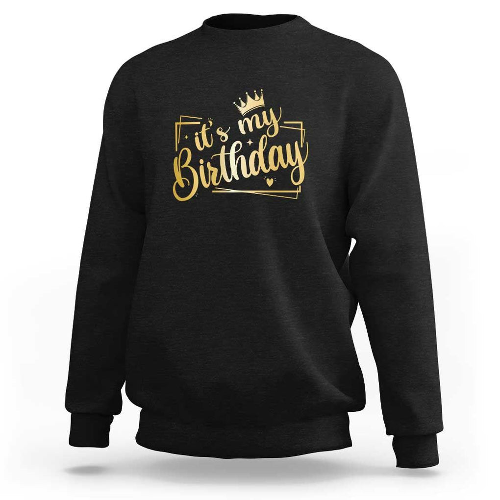 It's My Birthday Party Sweatshirt B-day Squad Crown TS11 Black Print Your Wear