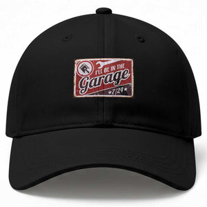 Funny I Will Be In The Garage Baseball Cap Car Mechanic Metal Sign