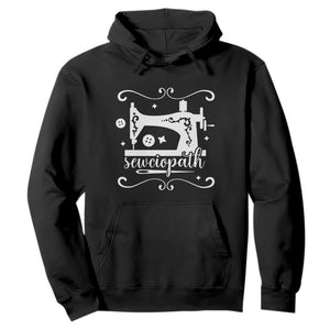 Sewing Lover Hoodie Sewciopath Quilter Sewing Machine TS11 Black Print Your Wear