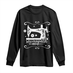 Sewing Lover Long Sleeve Shirt Sewciopath Quilter Sewing Machine TS11 Black Print Your Wear