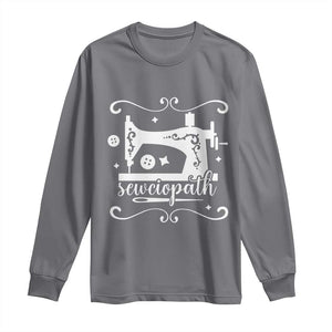 Sewing Lover Long Sleeve Shirt Sewciopath Quilter Sewing Machine TS11 Charcoal Print Your Wear