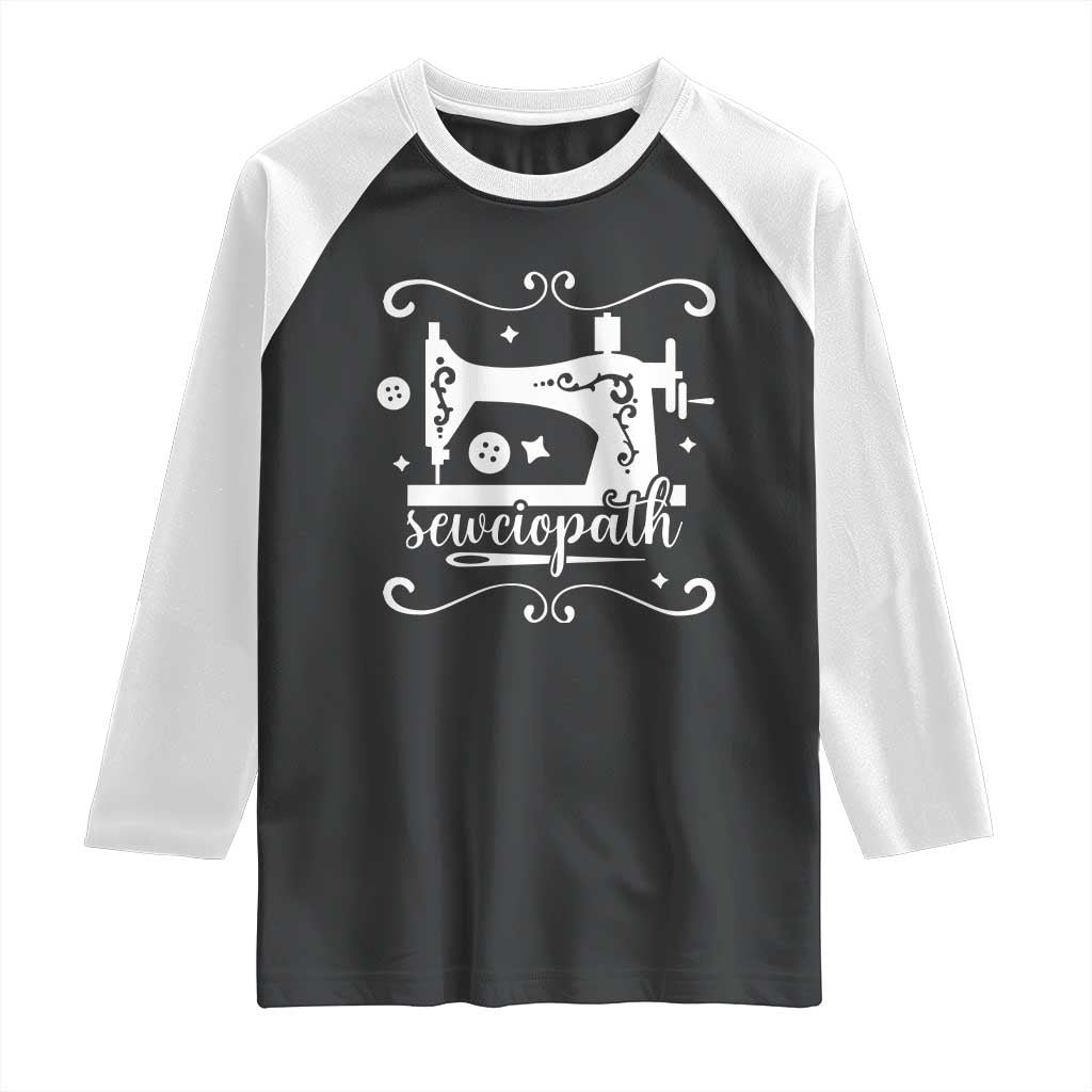 Sewing Lover Raglan Shirt Sewciopath Quilter Sewing Machine TS11 Black White Print Your Wear