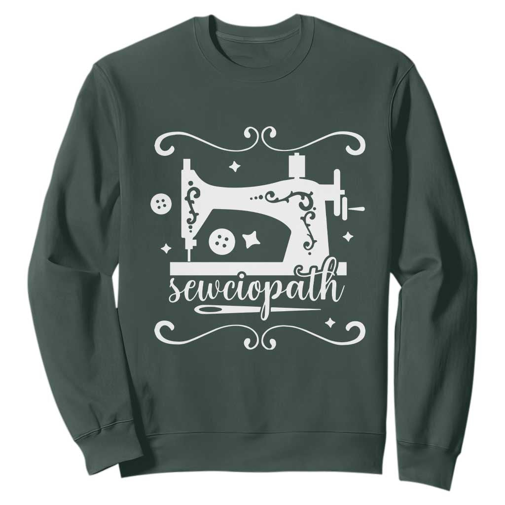 Sewing Lover Sweatshirt Sewciopath Quilter Sewing Machine TS11 Dark Forest Green Print Your Wear