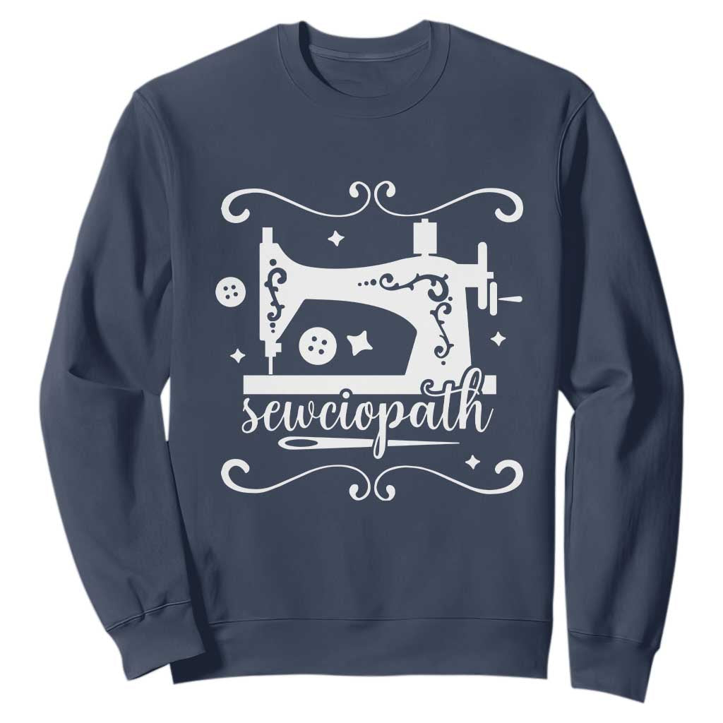 Sewing Lover Sweatshirt Sewciopath Quilter Sewing Machine TS11 Navy Print Your Wear