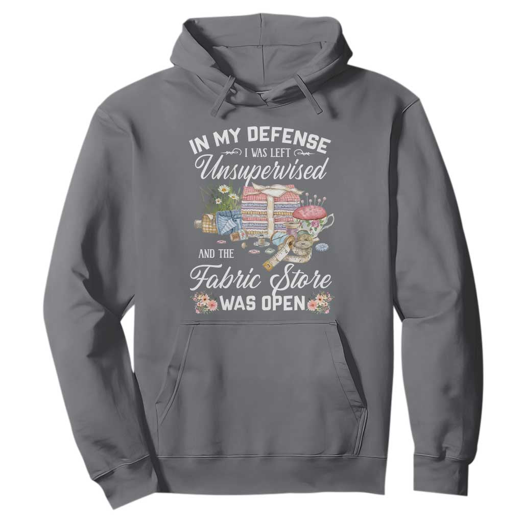 Funny Sewing Lover Hoodie In My Defense I Was Left Unsupervised And The Fabric Store Was Open TS11 Charcoal Print Your Wear