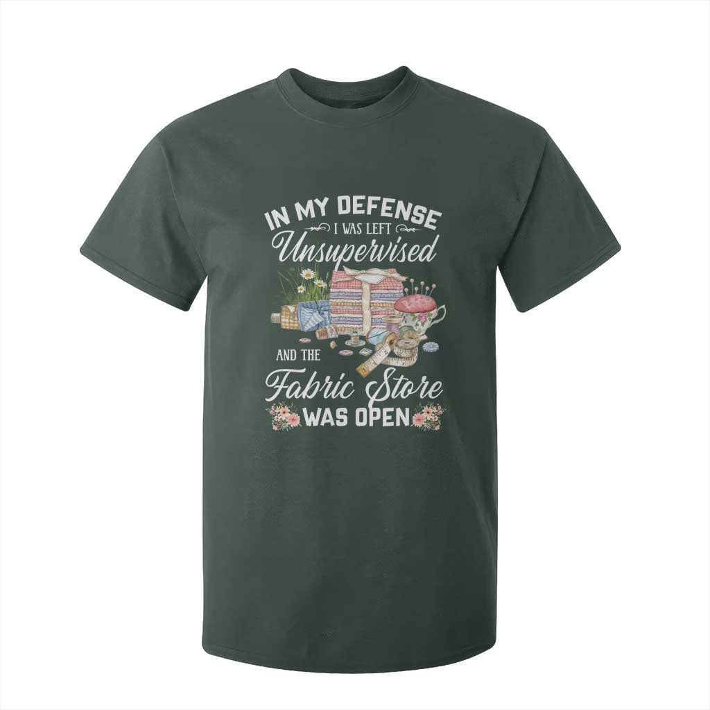 Funny Sewing Lover T Shirt For Kid In My Defense I Was Left Unsupervised And The Fabric Store Was Open TS11 Dark Forest Green Print Your Wear