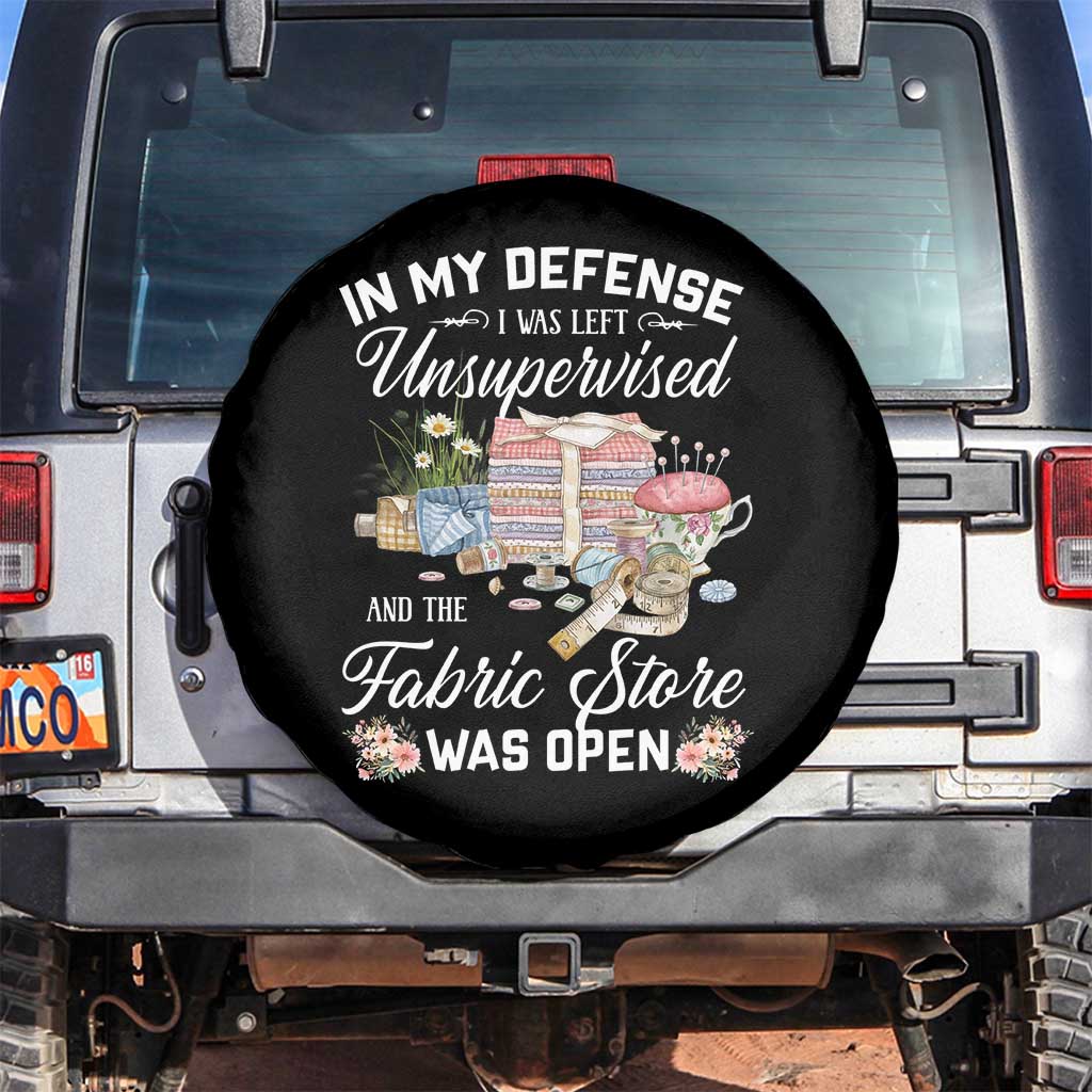 Funny Sewing Lover Spare Tire Cover In My Defense I Was Left Unsupervised And The Fabric Store Was Open TS11 No hole Black Print Your Wear