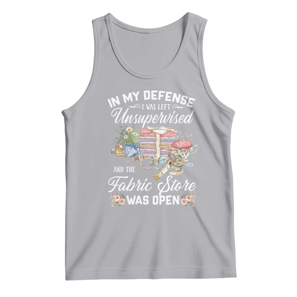 Funny Sewing Lover Tank Top In My Defense I Was Left Unsupervised And The Fabric Store Was Open TS11 Athletic Heather Print Your Wear