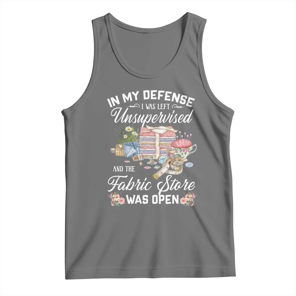 Funny Sewing Lover Tank Top In My Defense I Was Left Unsupervised And The Fabric Store Was Open TS11 Black Heather Print Your Wear