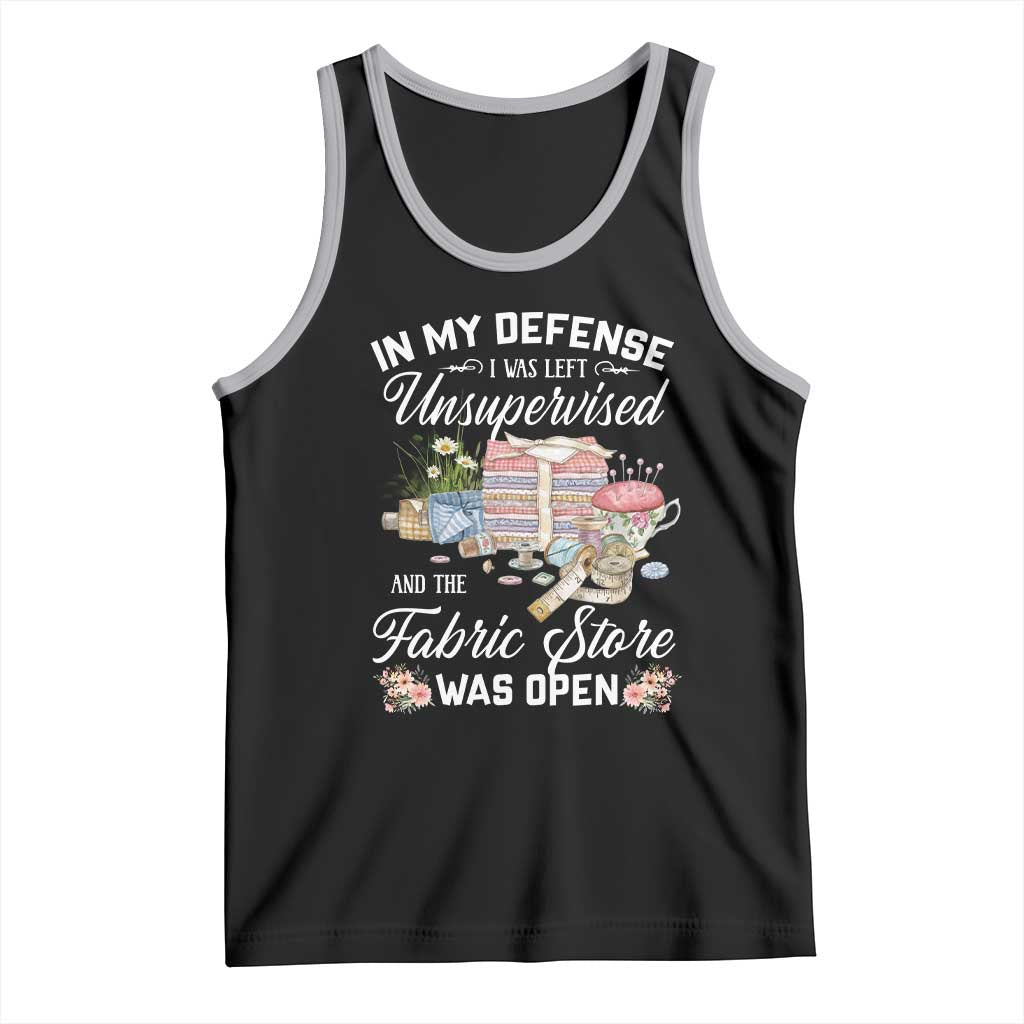 Funny Sewing Lover Tank Top In My Defense I Was Left Unsupervised And The Fabric Store Was Open TS11 Black Athletic Heather Print Your Wear