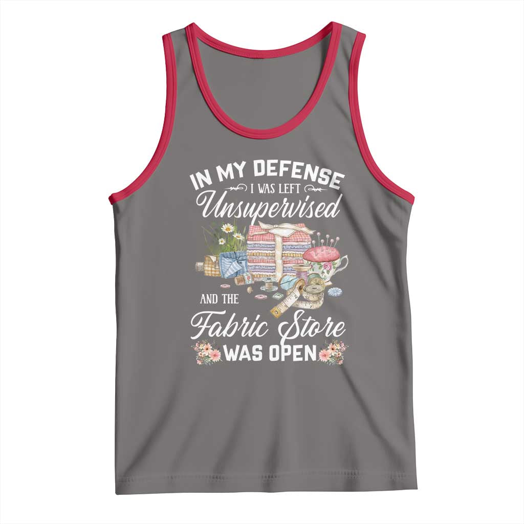 Funny Sewing Lover Tank Top In My Defense I Was Left Unsupervised And The Fabric Store Was Open TS11 Deep Heather Red Print Your Wear