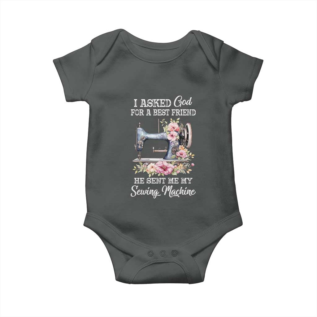 Funny Sewing Lover Baby Onesie I Asked God For A Best Friend He Sent Me My Sewing Machine TS11 Dark Heather Print Your Wear