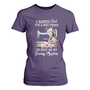 Funny Sewing Lover T Shirt For Women I Asked God For A Best Friend He Sent Me My Sewing Machine TS11 Purple Print Your Wear